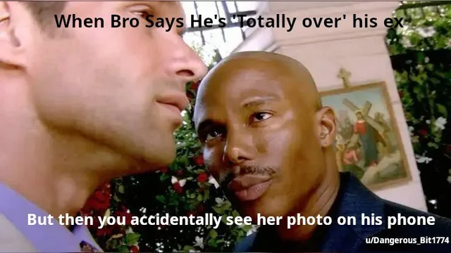 WHEN YOUR FRIEND SAYS HE'S 'TOTALLY OVER' HIS EX #1 – Image