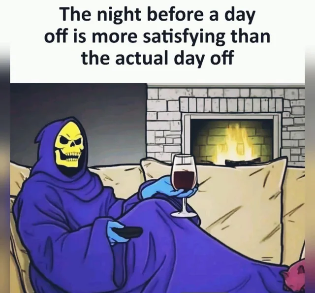 Me at 11:59 PM knowing I don't have to set an almarm tomorrow #1 – Image