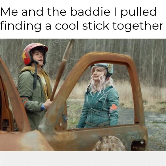 Me and the baddie I pulled finding a cool stick together: – Image