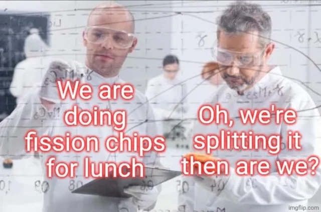Nuclear scientists when they are hungry #1 – Image