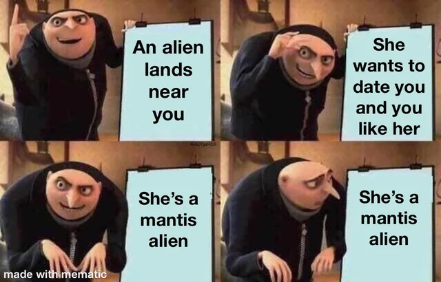 When you date a mantis alien but forget what praying mantises do – Image