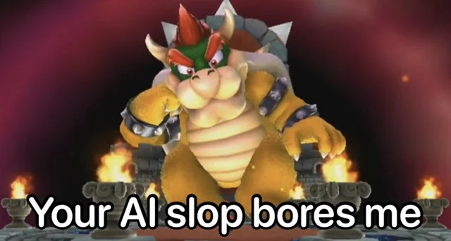 AI Slop again? You continue to bore me… – Image