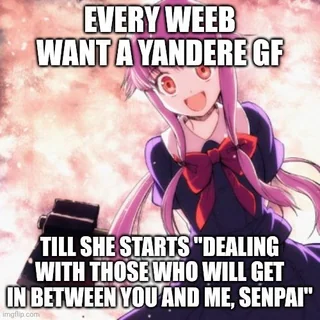 Guys please yanderes are not something you want irl #1 – Image